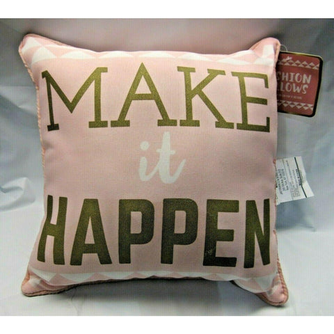 MAKE it HAPPEN on Pink 12" by 12" Pillow by Jay Franco & Sons, Inc.